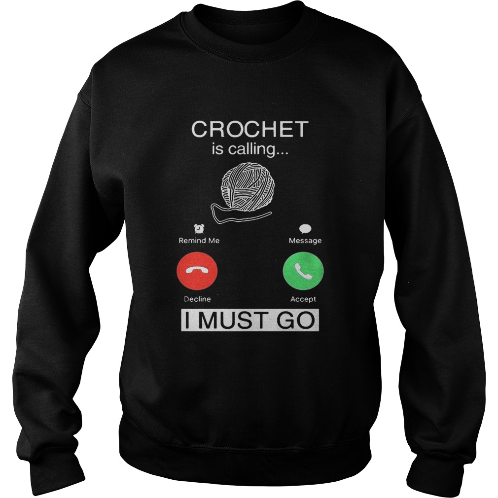 Crochet Is Calling I Must Go Sweatshirt