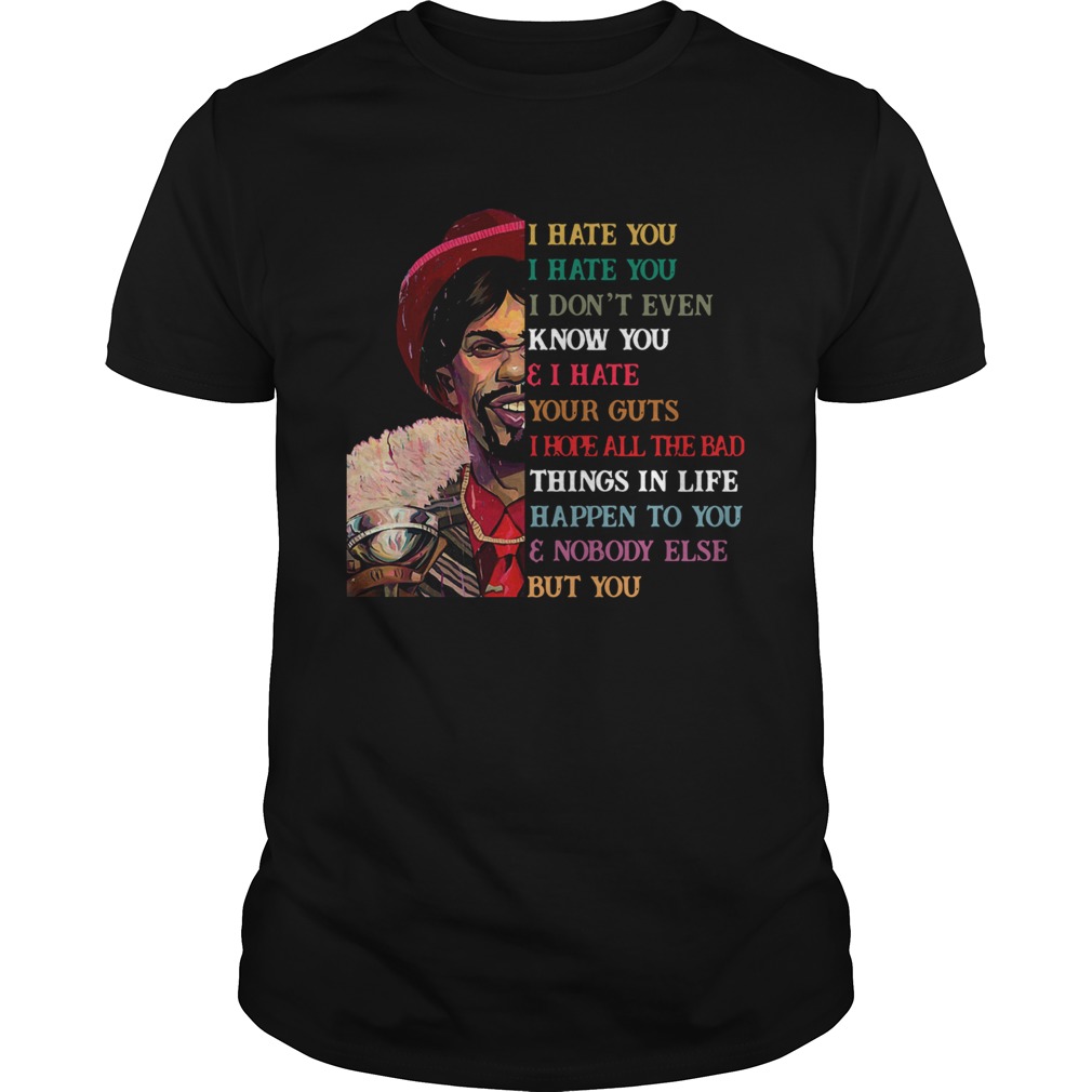 Dave Chappelle I Hate You I Hate You I Dont Even Know You And I Hate Your Guts shirt