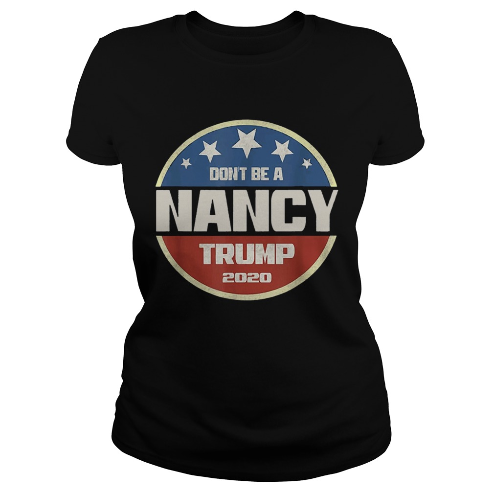 Dont Be A Nancy Pelosi Classic Ladies