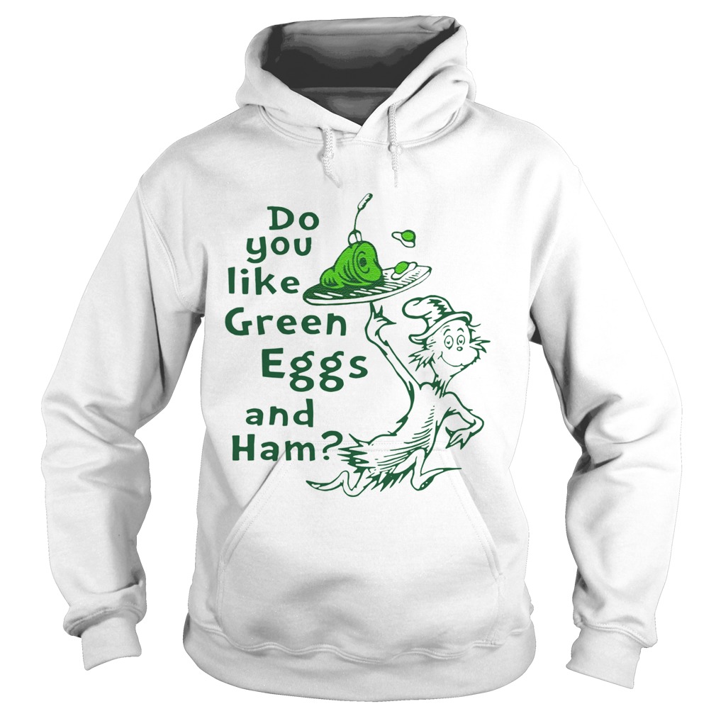 Dr Seuss Do You Like Green Eggs and Ham Hoodie