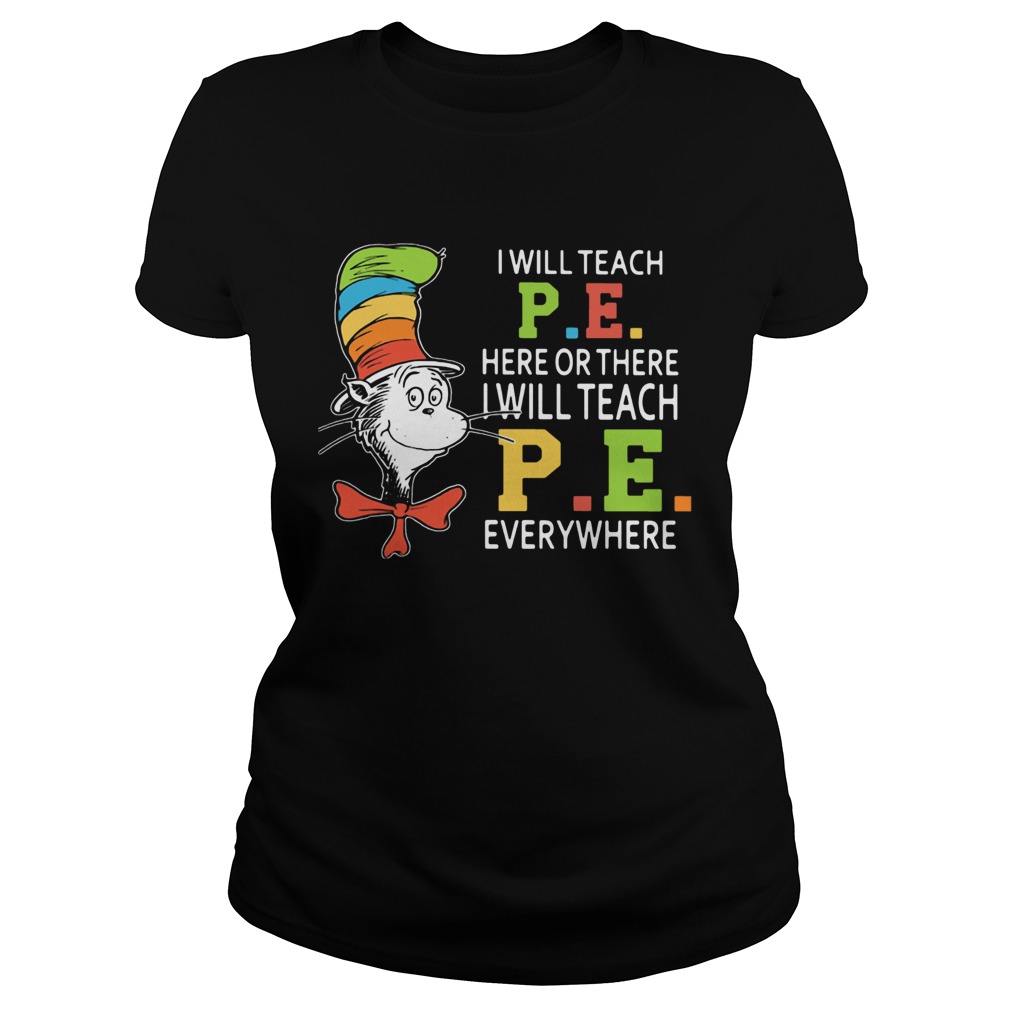 Dr Seuss I Will Teach Pe Here Of There I Will Teach Pe Everywhere Classic Ladies
