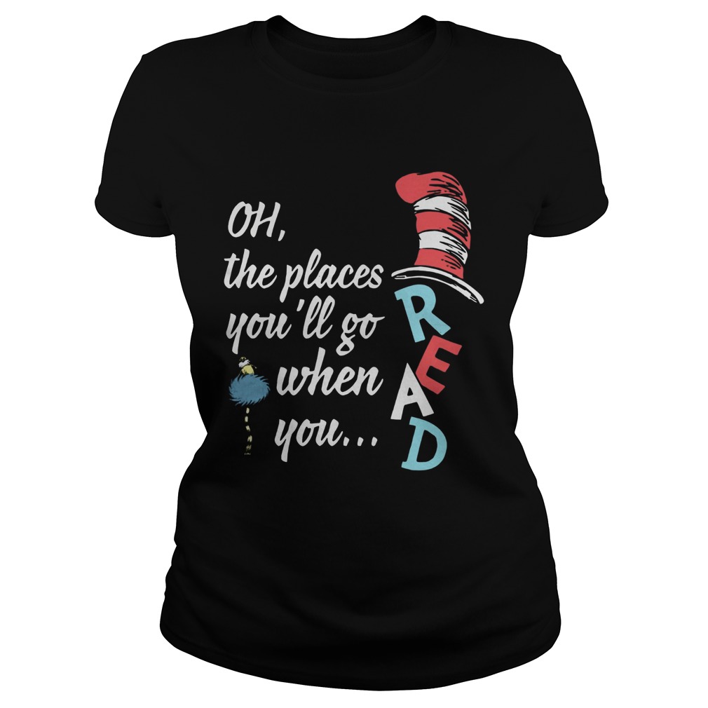 Dr Seuss oh the places youll go when you read Classic Ladies