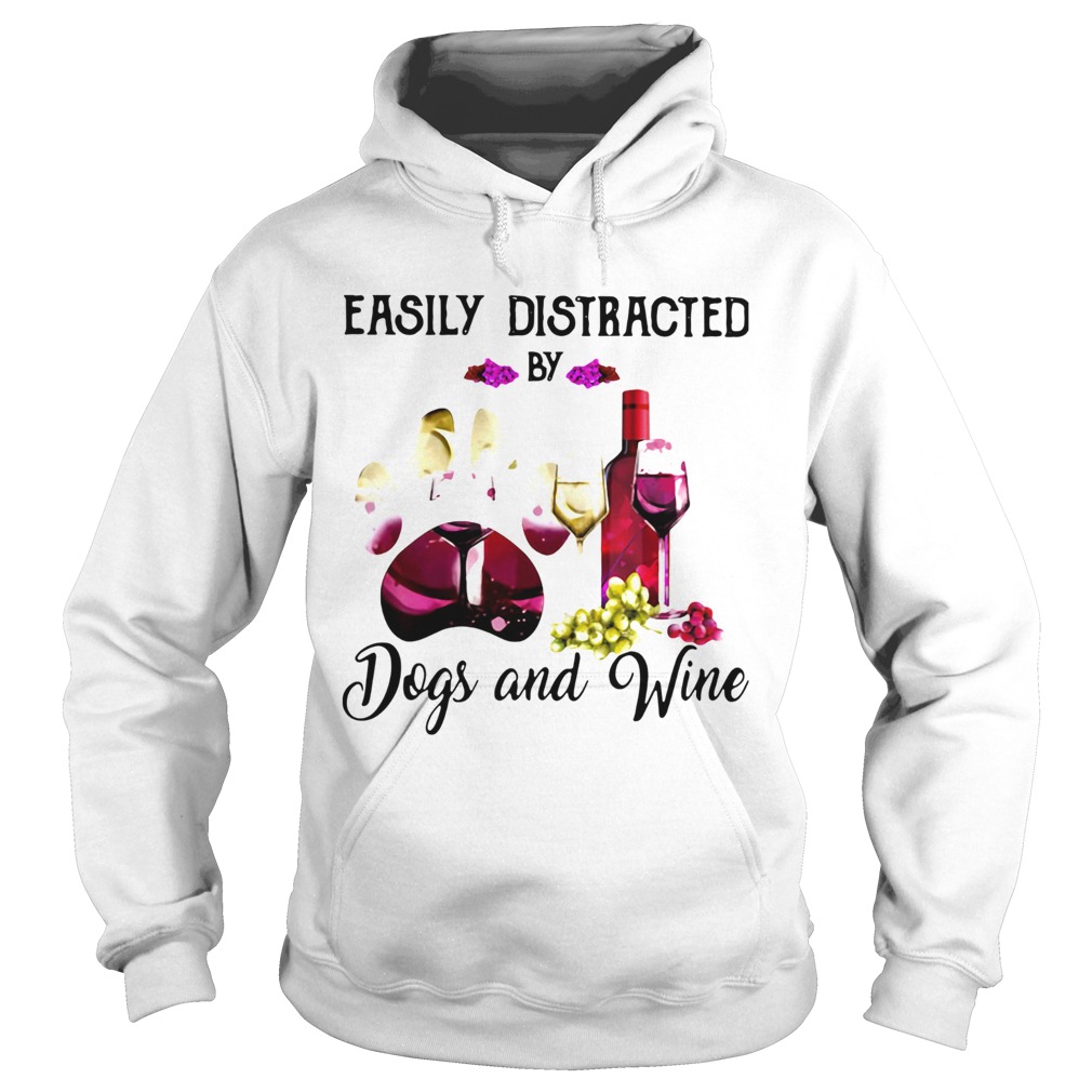 Easily Distracted By Dogs And Wine Hoodie
