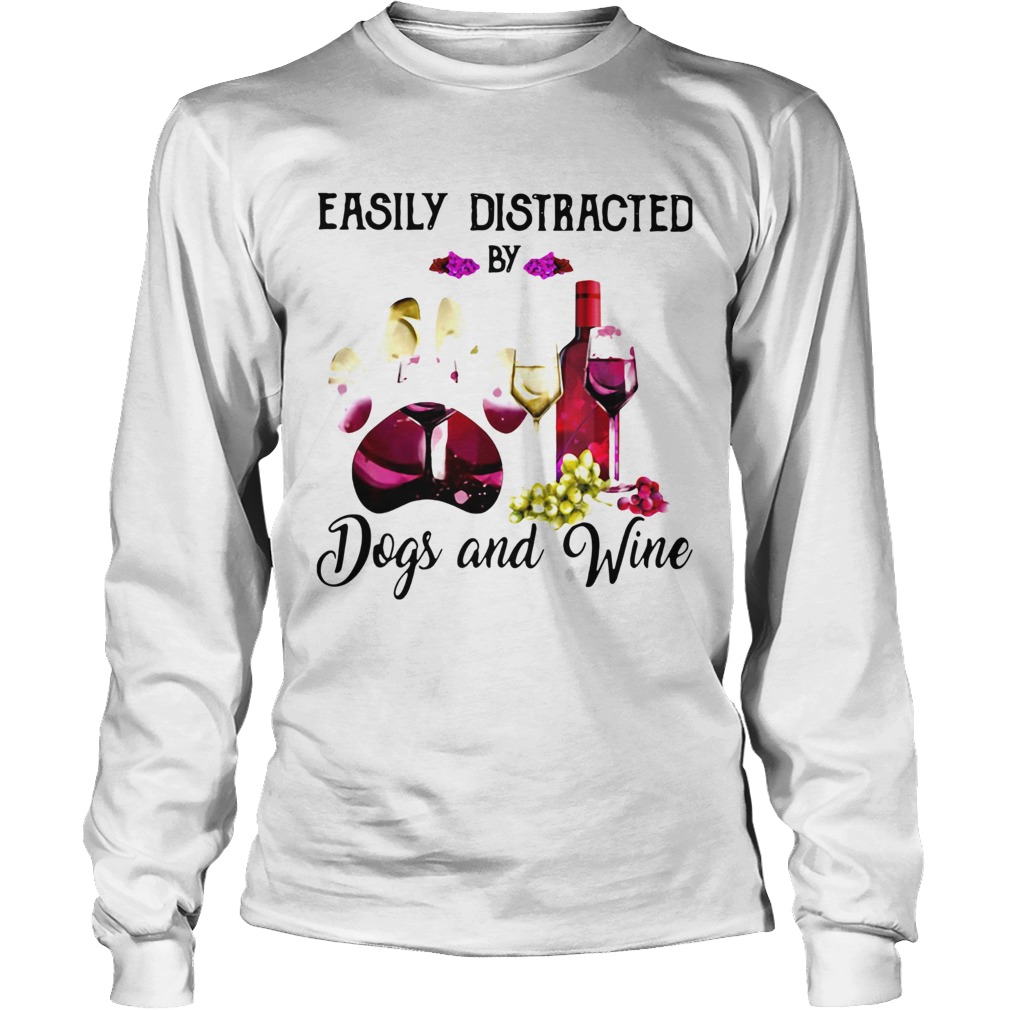 Easily Distracted By Dogs And Wine LongSleeve