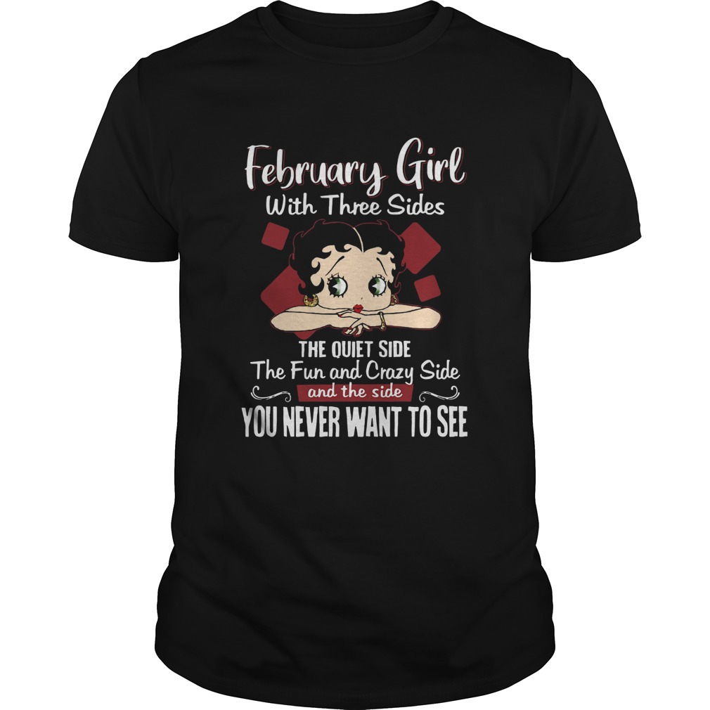 February Girl With Three Sides The Quiet Side The Fun And Crazy Side shirt