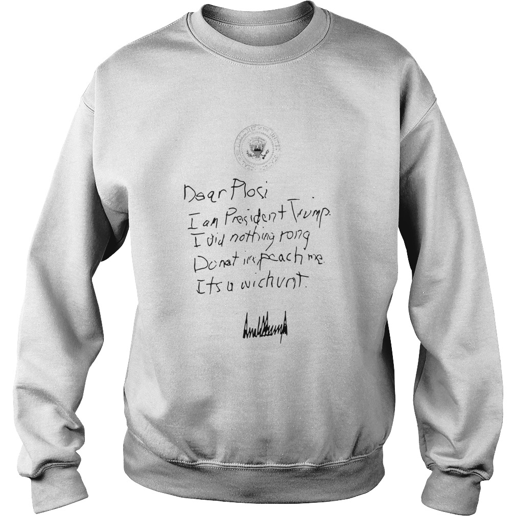 First Draft Of Trumps Letter To Pelosi Sweatshirt