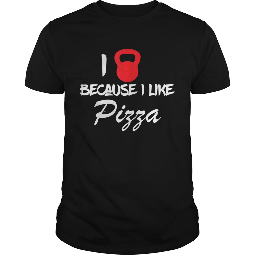 Funny I Love Weightlifting Because I Like Pizza Fitness Workout shirt