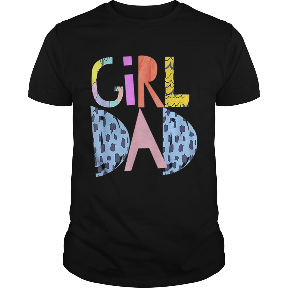 Girl Dad Im A Girls Dad Proud Dad Gear shirt