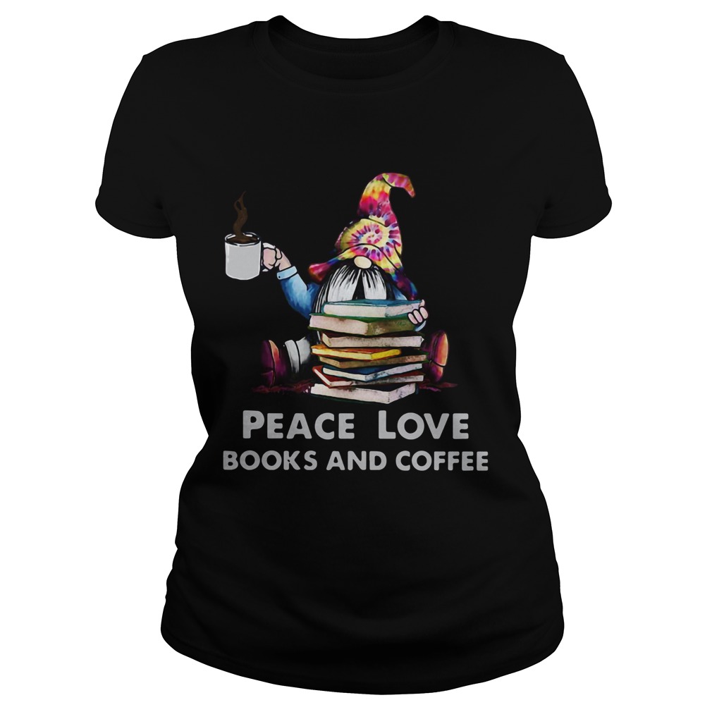 Gnome peace love books and coffee Classic Ladies