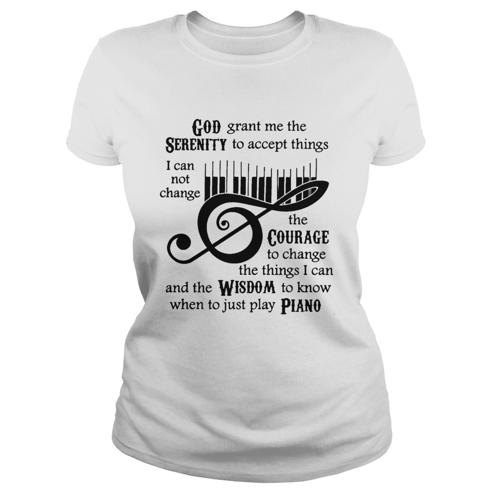 God grant me the serenity to accept things I cannot change the courage Piano Classic Ladies