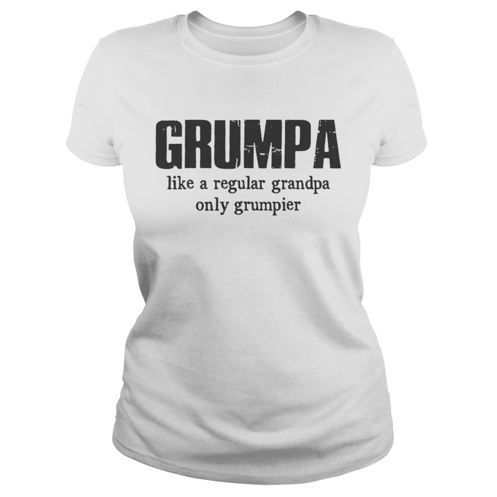 Grumpa Like A Regular Grandpa Only Grumpier Classic Ladies
