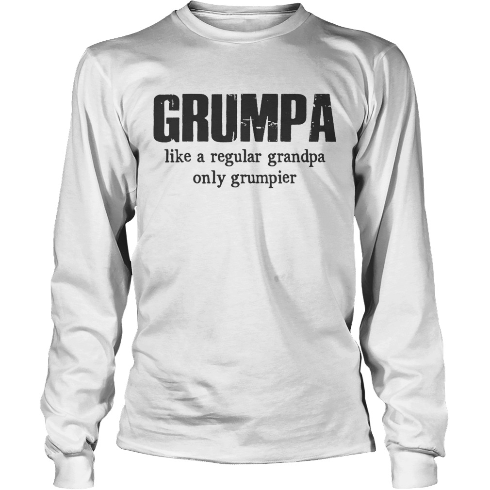 Grumpa Like A Regular Grandpa Only Grumpier LongSleeve