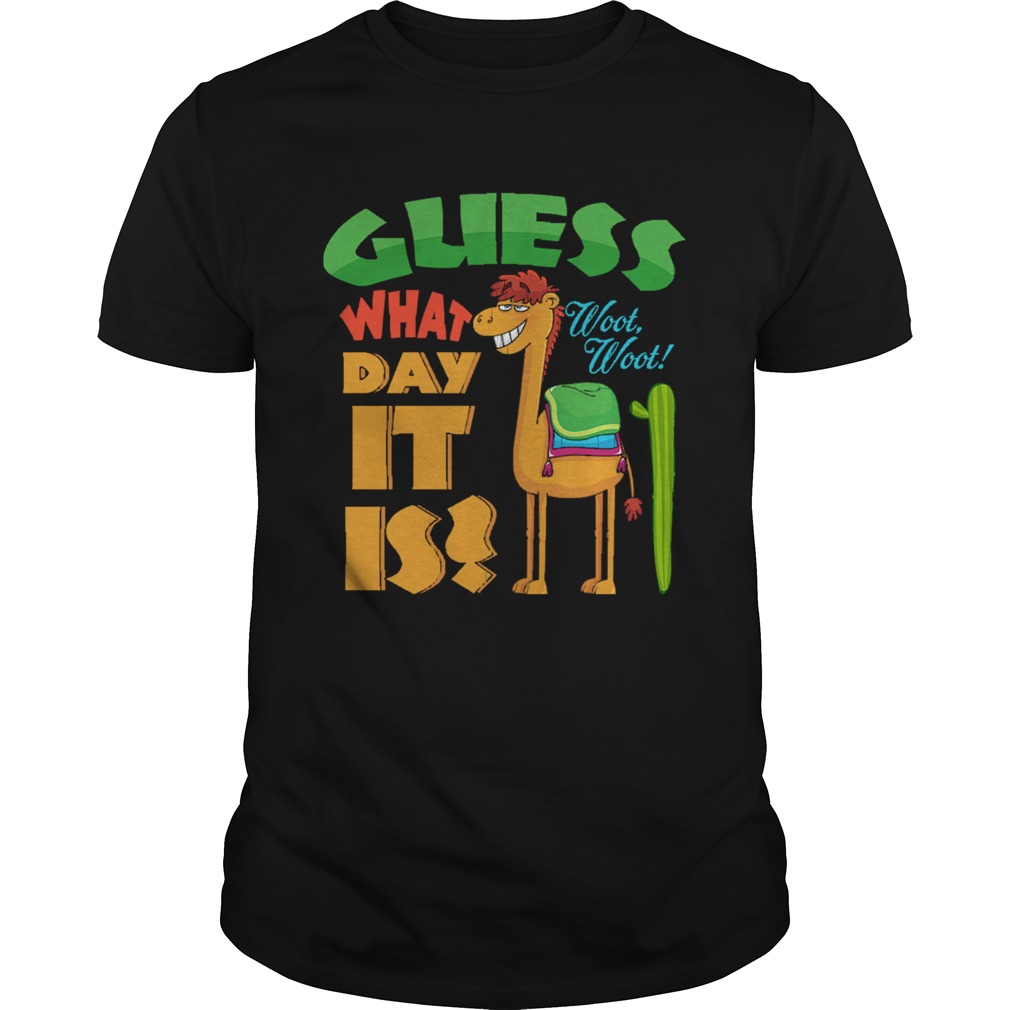 Guess What Day It Is Woot Woot Funny Hump Day Camel shirt