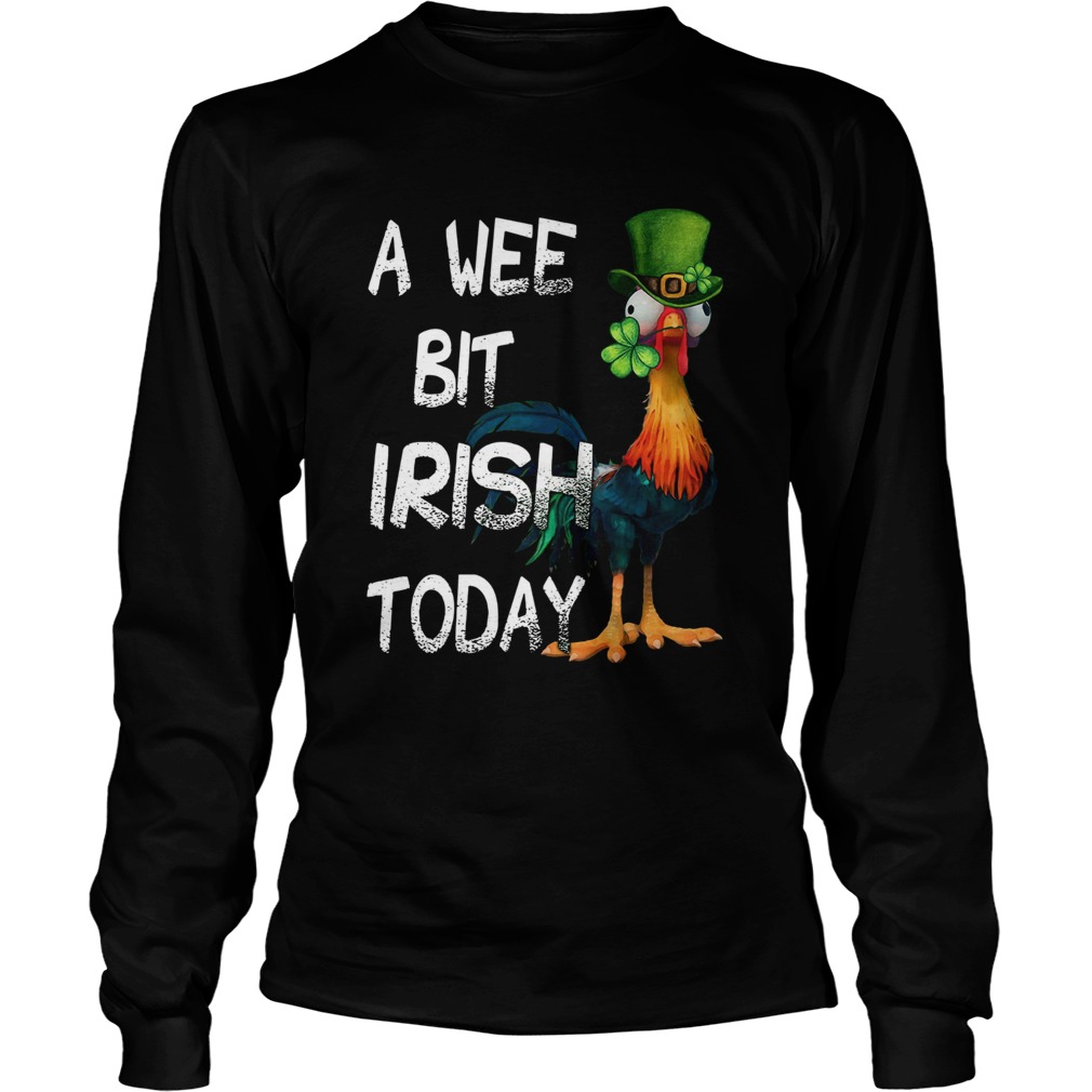 Hie Hie St Patricks Day A Wee Bit Irish Today LongSleeve