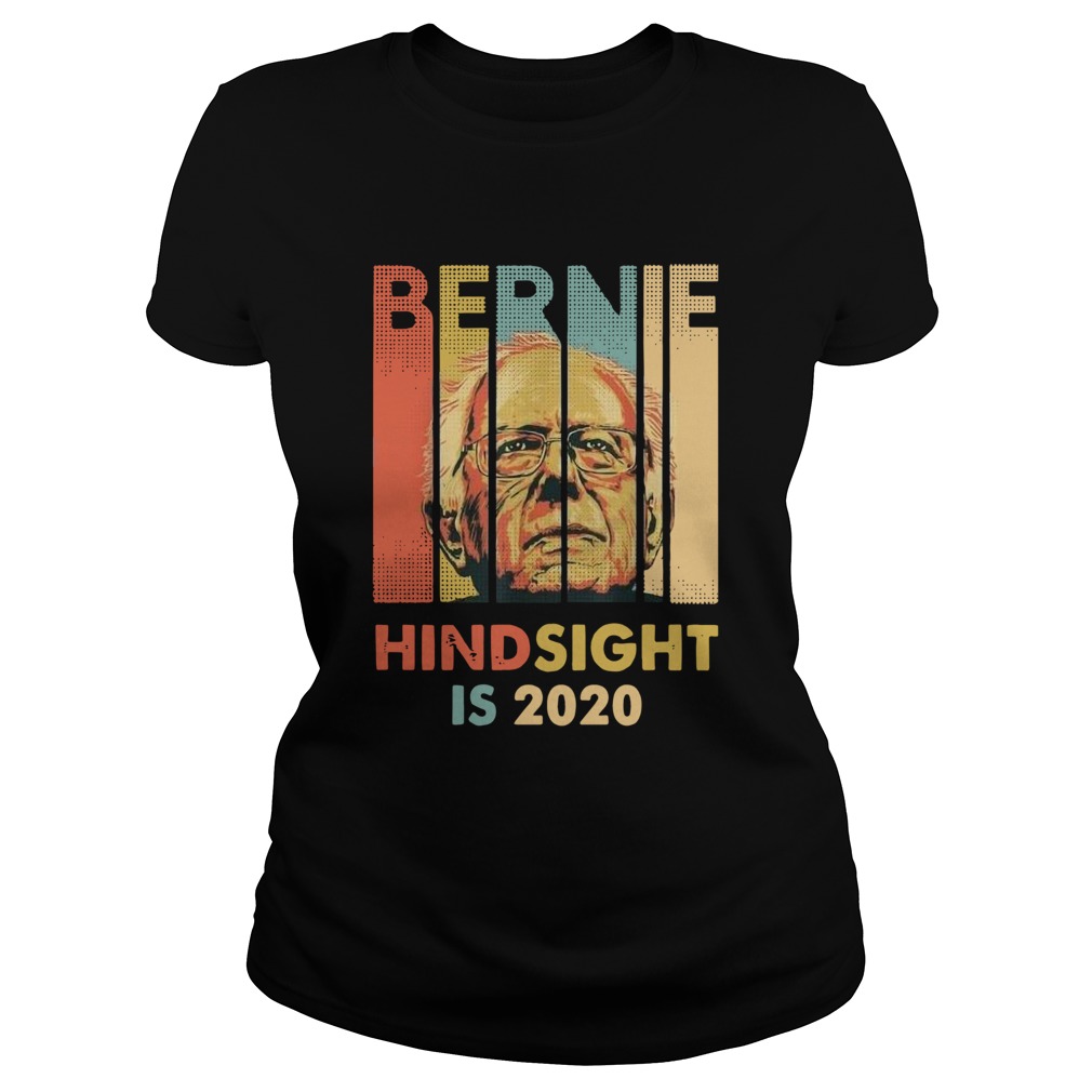 Hindsight Is 2020 Bernie Sanders Classic Ladies