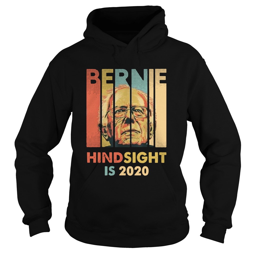 Hindsight Is 2020 Bernie Sanders Hoodie