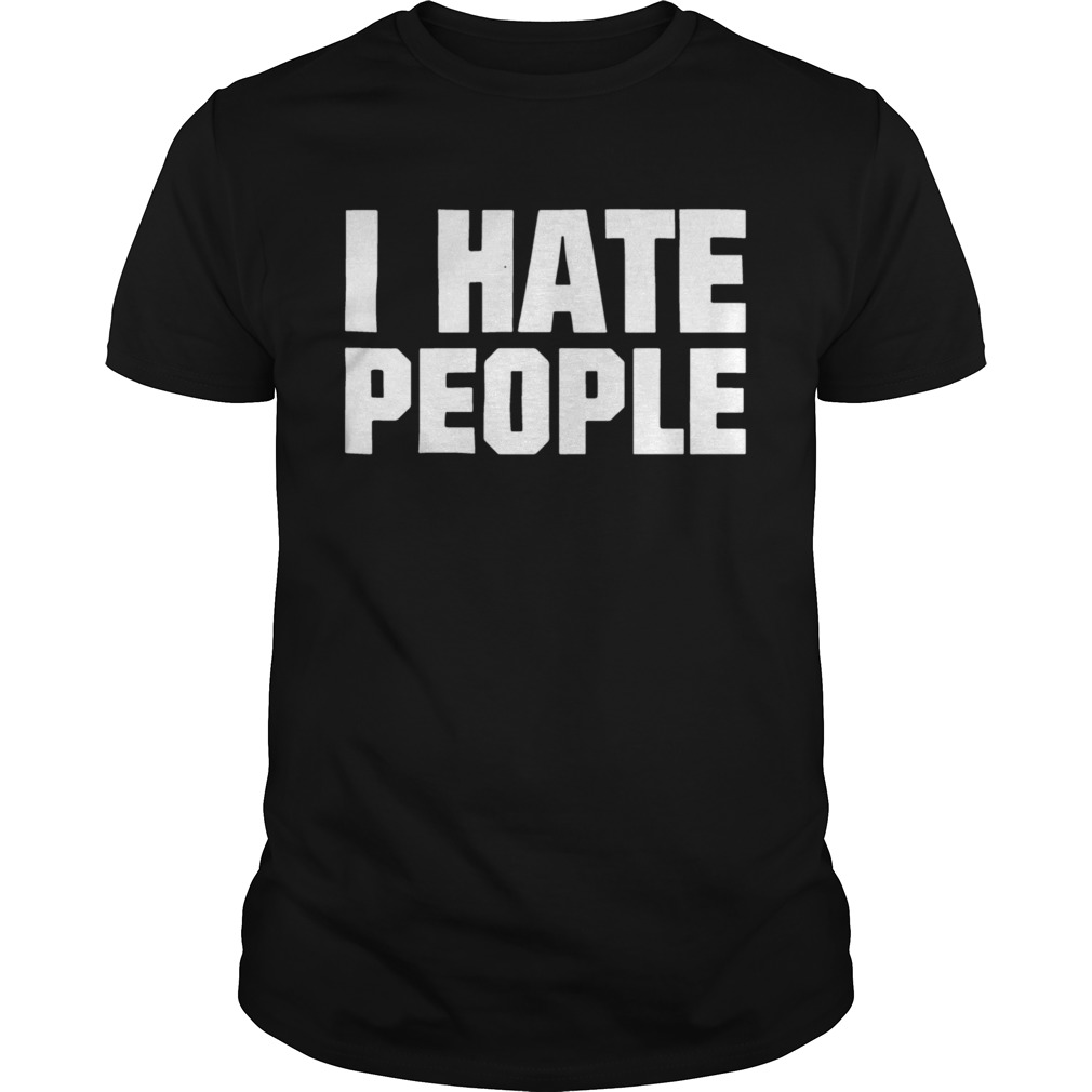I Hate People shirt
