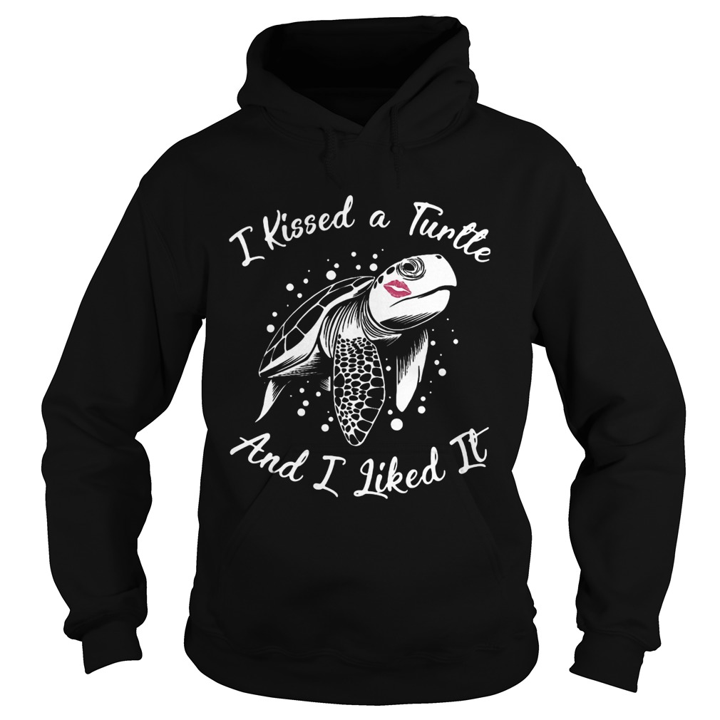 I kissed a turtle and I liked it Hoodie