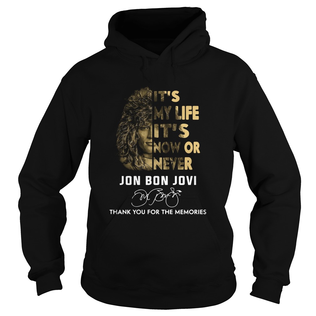 Its My Life Its Now Or Never Jon Bon Jovi Thank You For The Memories Signature Hoodie