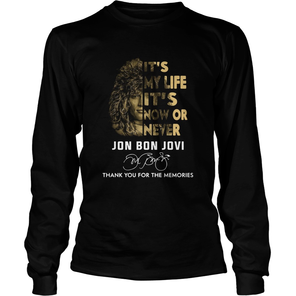 Its My Life Its Now Or Never Jon Bon Jovi Thank You For The Memories Signature LongSleeve