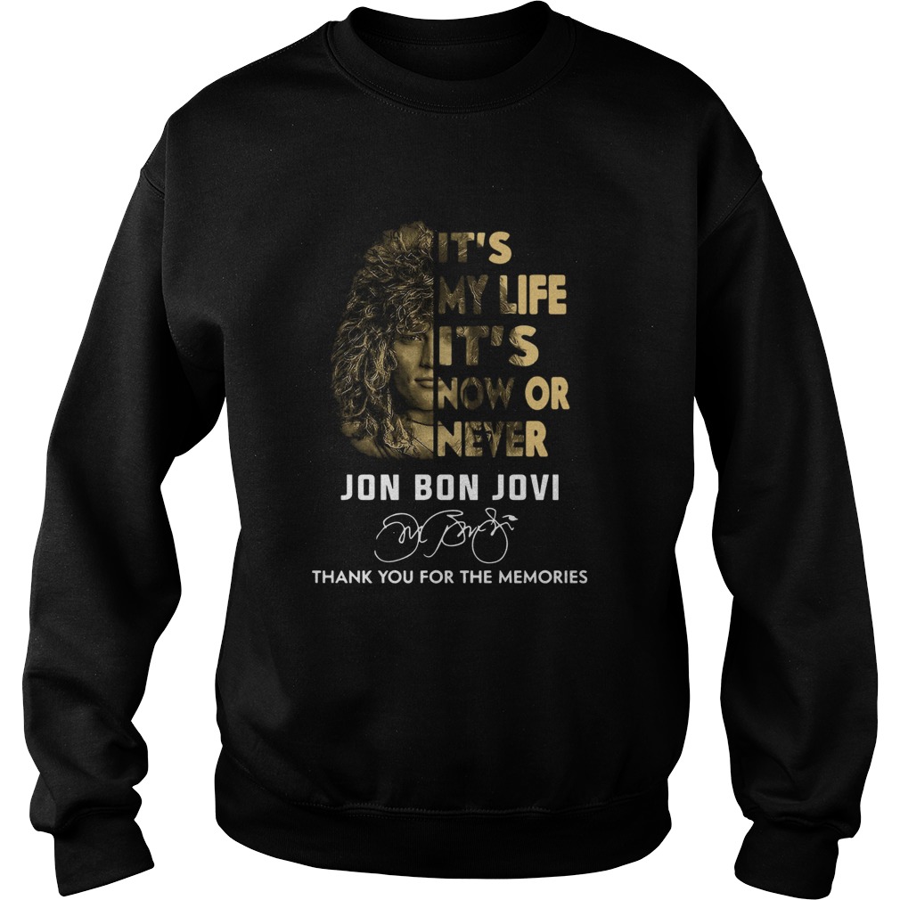 Its My Life Its Now Or Never Jon Bon Jovi Thank You For The Memories Signature Sweatshirt