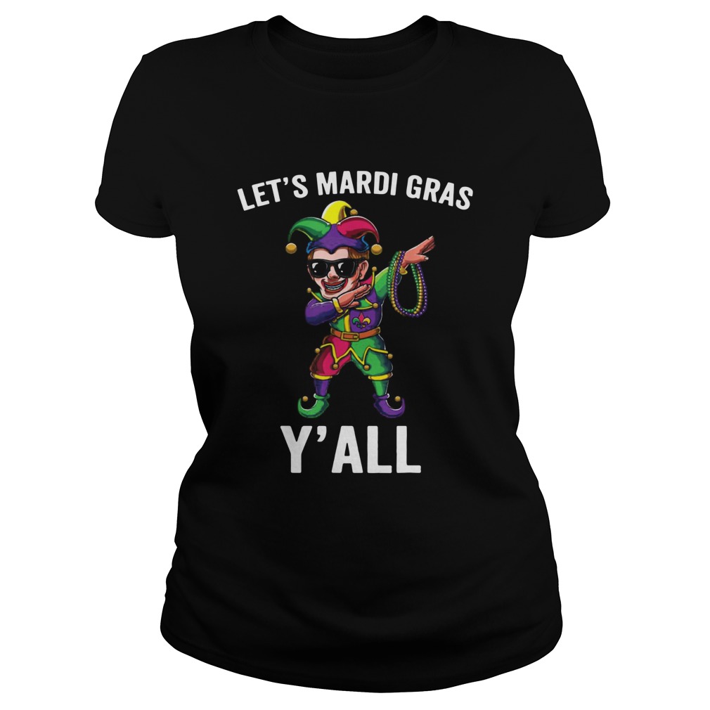 Joker Dabbing Lets Mardi Gras Shirt Yall Classic Ladies