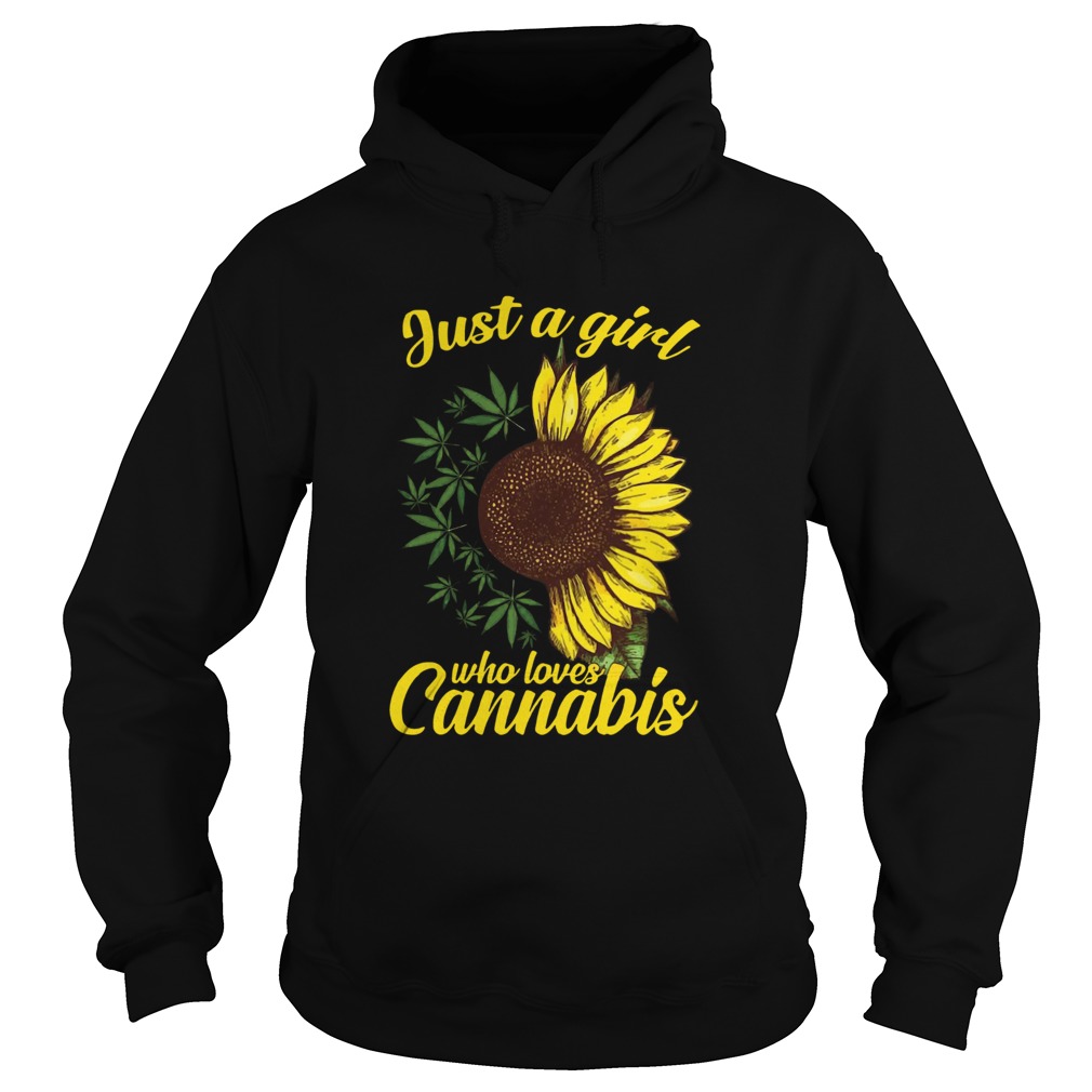 Just a girl who loves Cannabis and Sunflower Hoodie