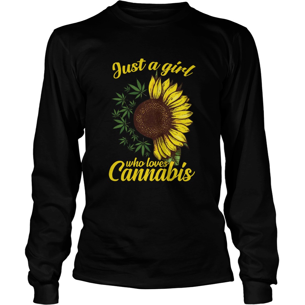 Just a girl who loves Cannabis and Sunflower LongSleeve