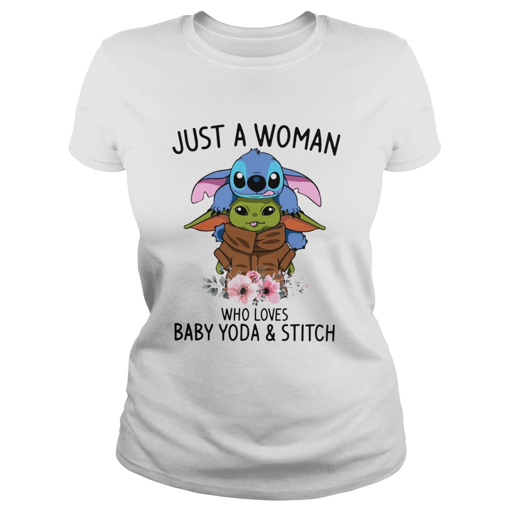 Just a woman who loves Baby Yoda and Stitch Classic Ladies
