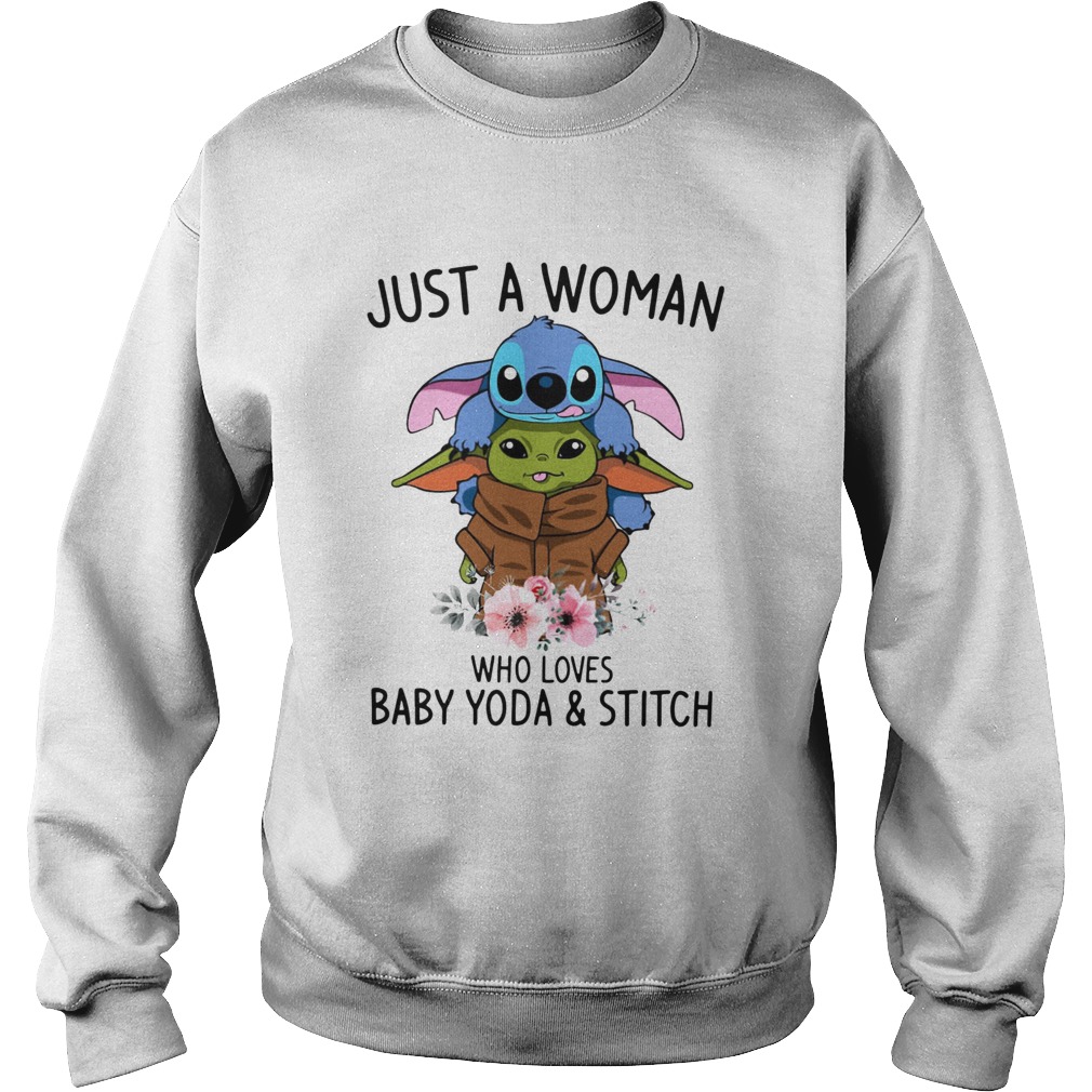 Just a woman who loves Baby Yoda and Stitch Sweatshirt