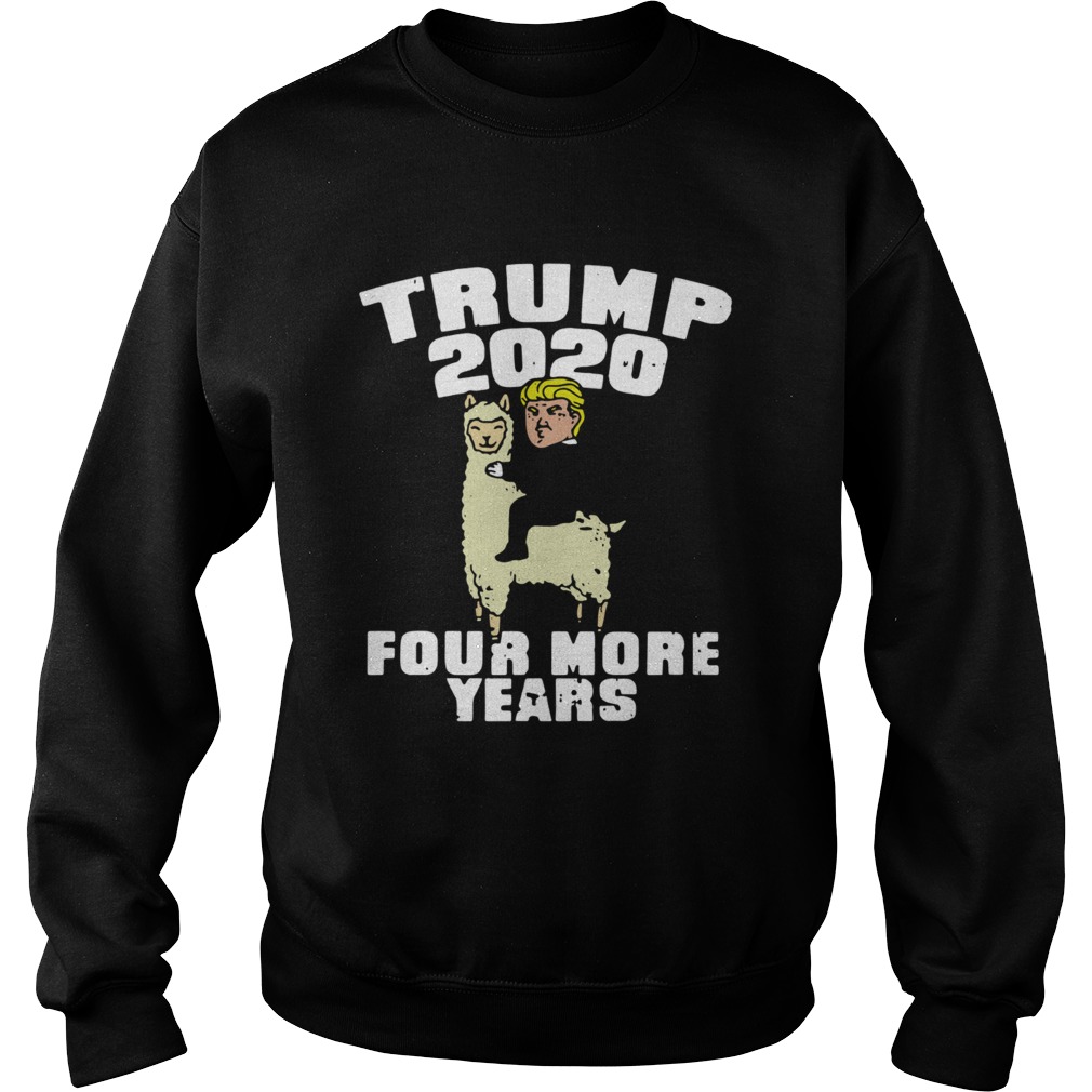 Llama Trump 2020 Four More Years Sweatshirt