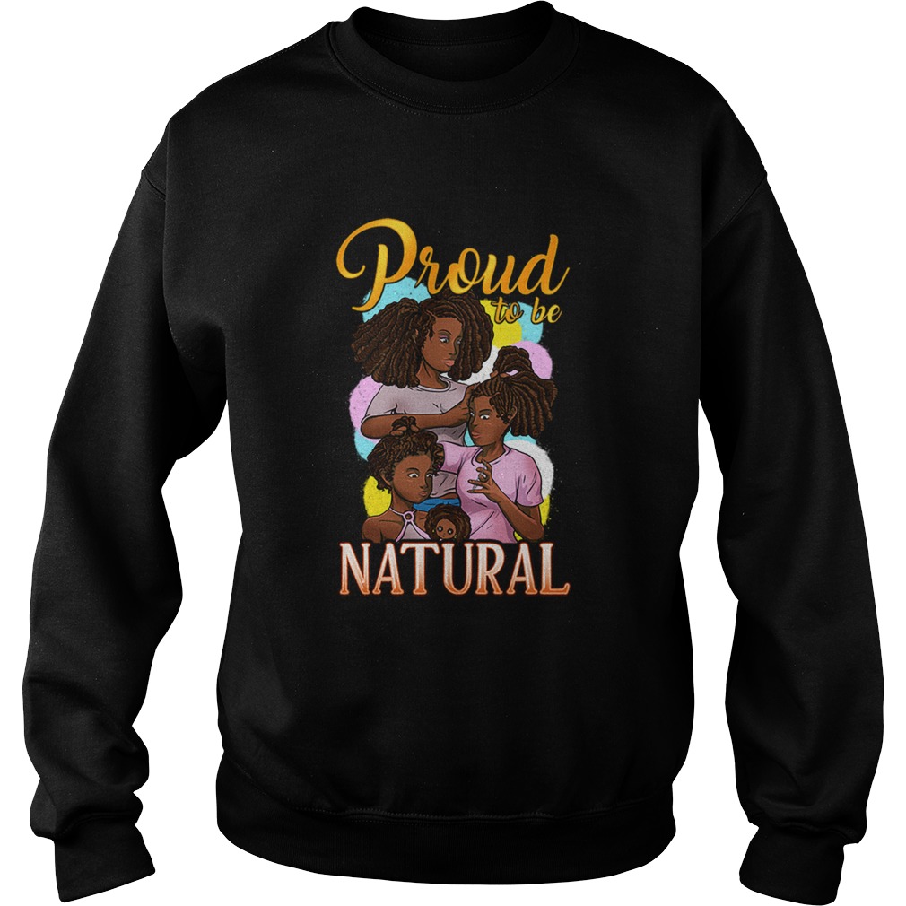 Melanin Queen Black Girl Magic Proud To Be Natural Sweatshirt