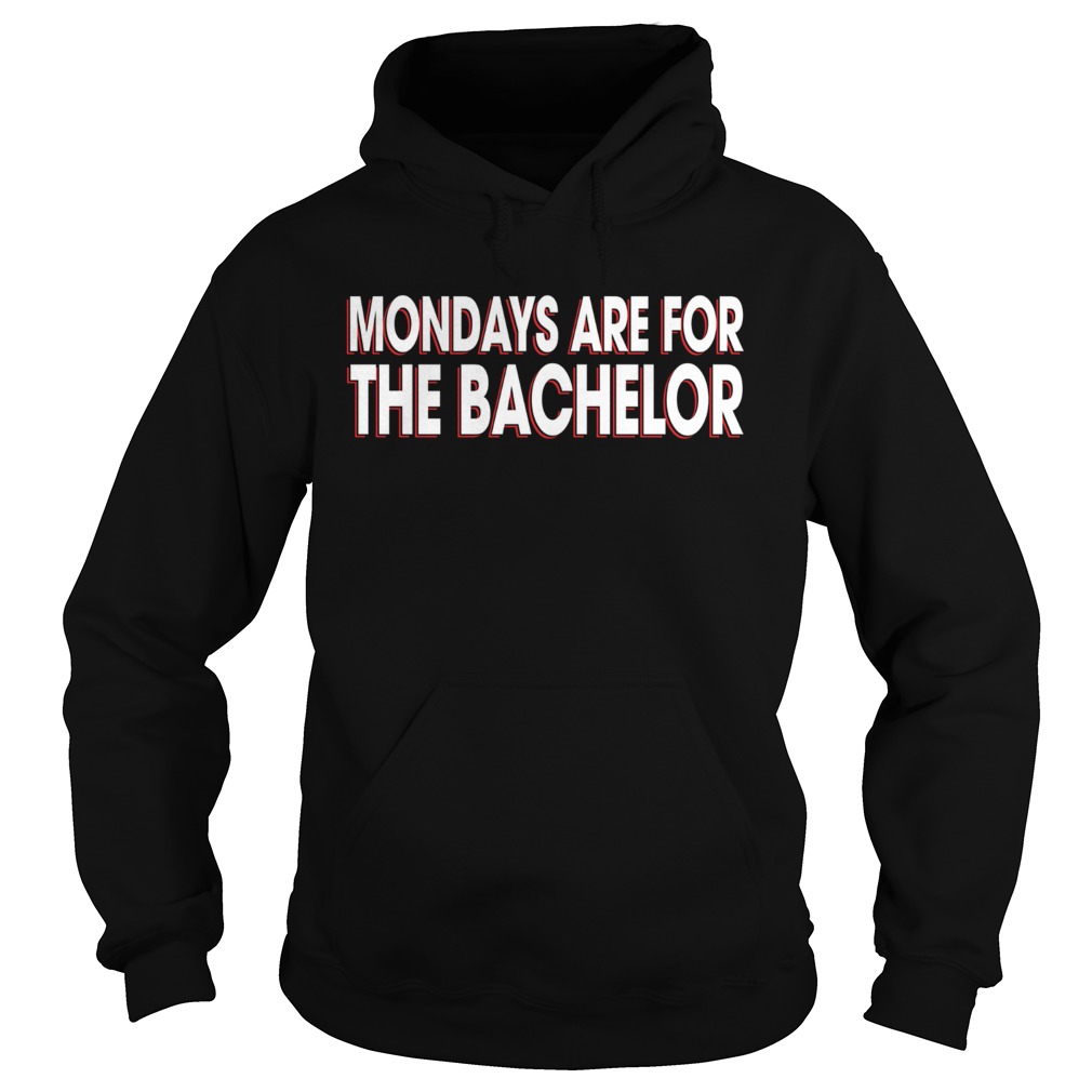 Mondays Are For The Bachelor Hoodie