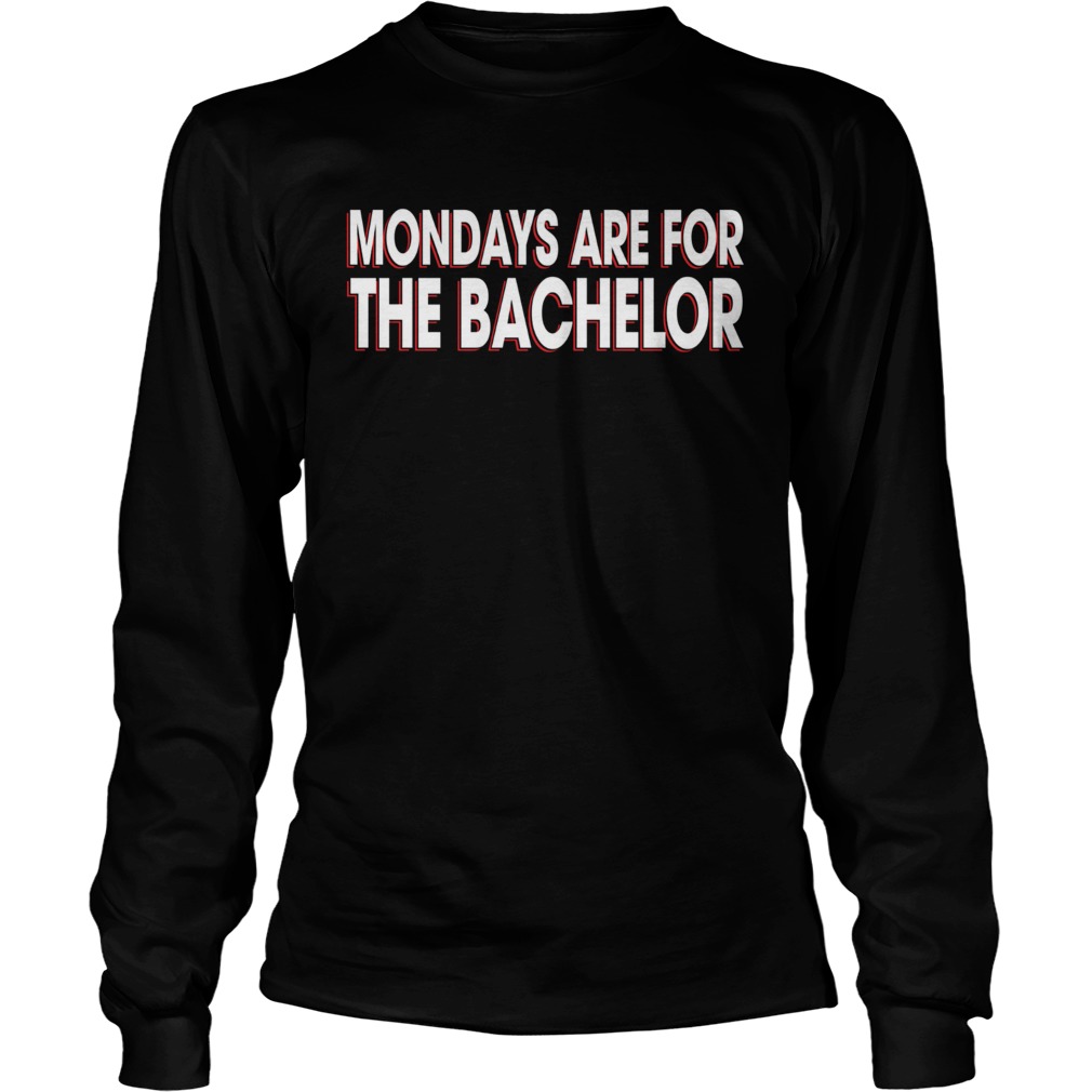 Mondays Are For The Bachelor LongSleeve