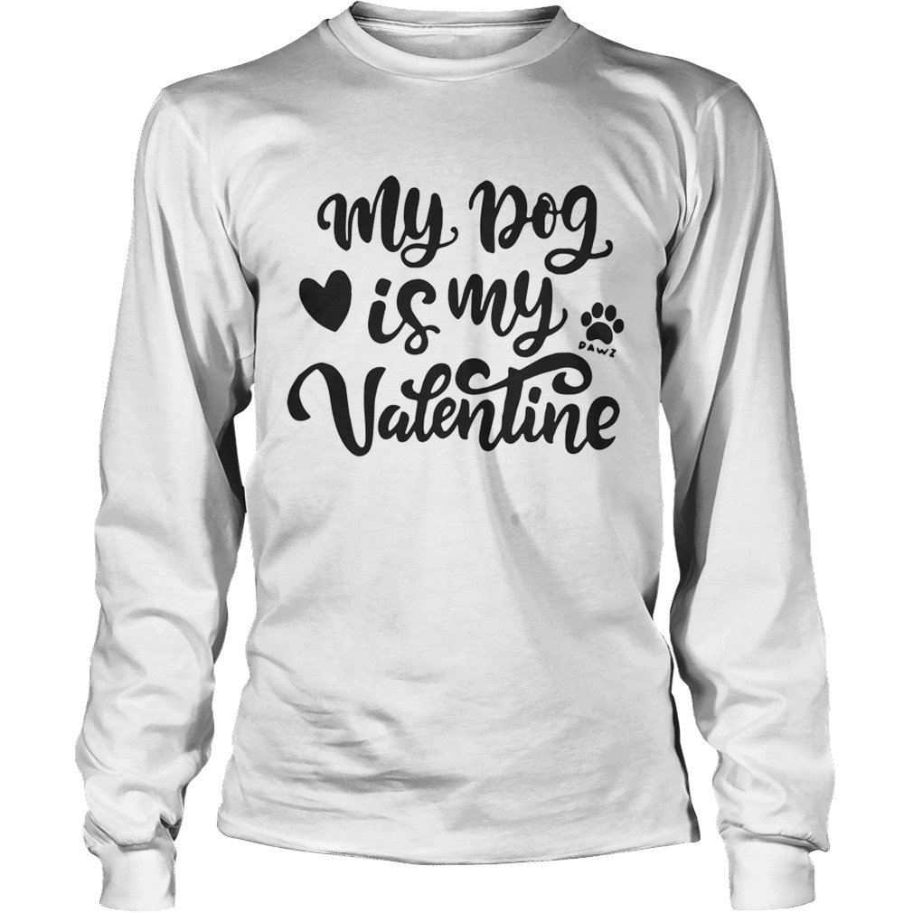 My Dog Is My Valentine LongSleeve