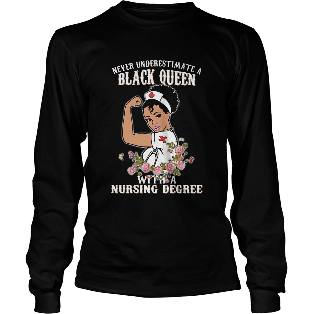 Never Underestimate A Black Queen With A Nursing Degree LongSleeve