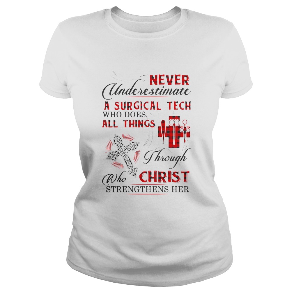 Never underestimate a Surgical Tech who does all things Christ Classic Ladies