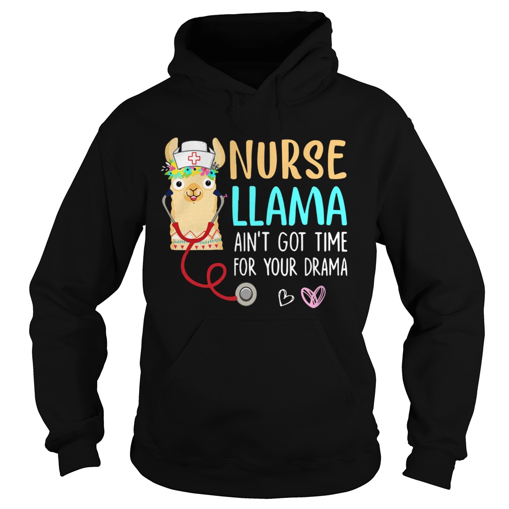 Nurse Llama aint got time for your drama Hoodie