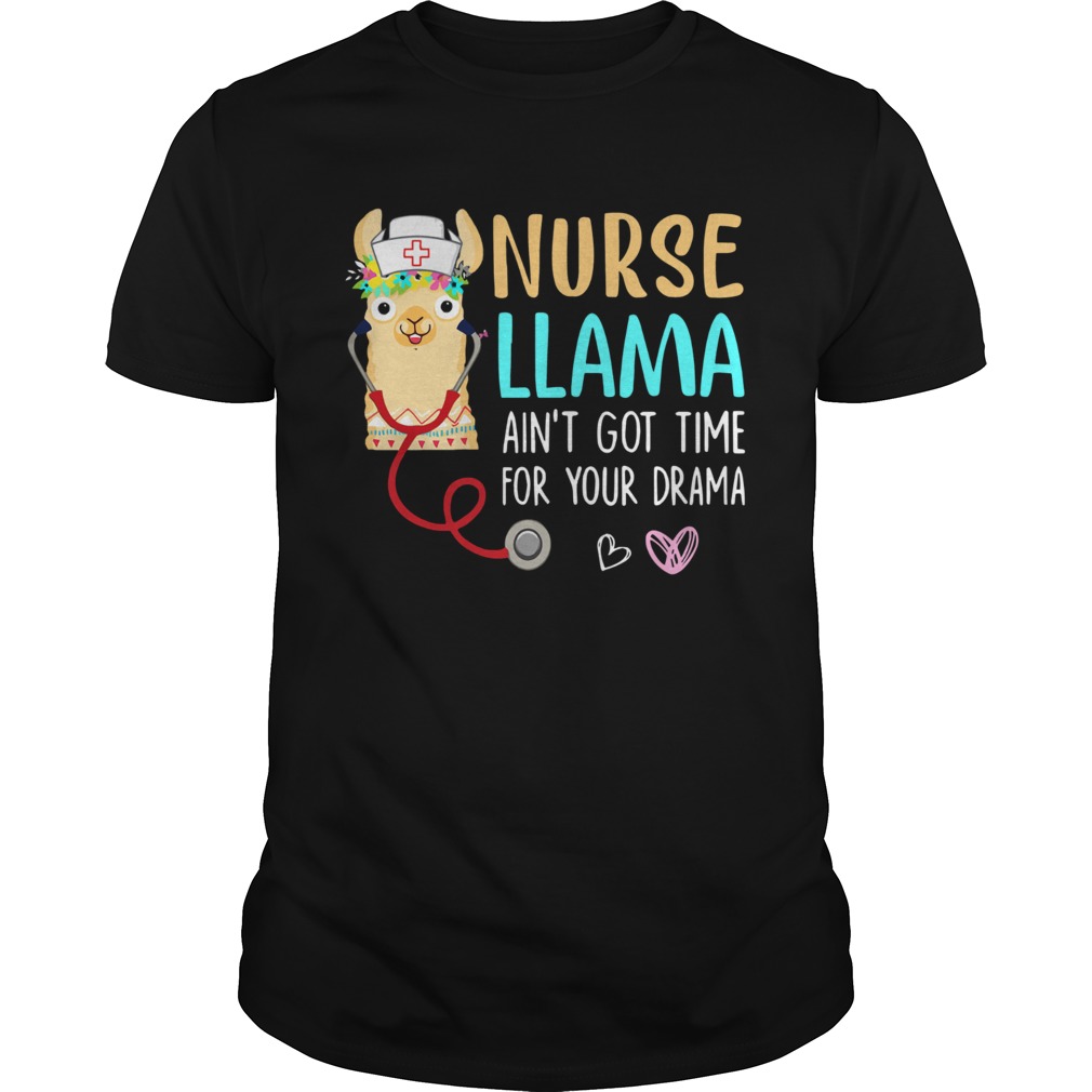 Nurse Llama aint got time for your drama shirt