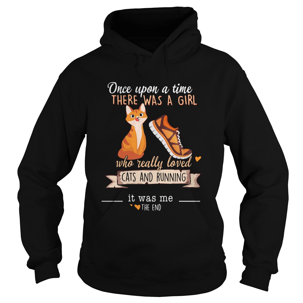 Once Upon A Time There Was A Girl Who Really Loved Cats And Running Hoodie