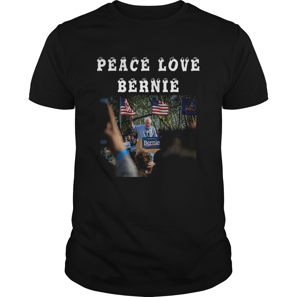 Peace Love Bernie best gift for Bernie Sanders fans shirt