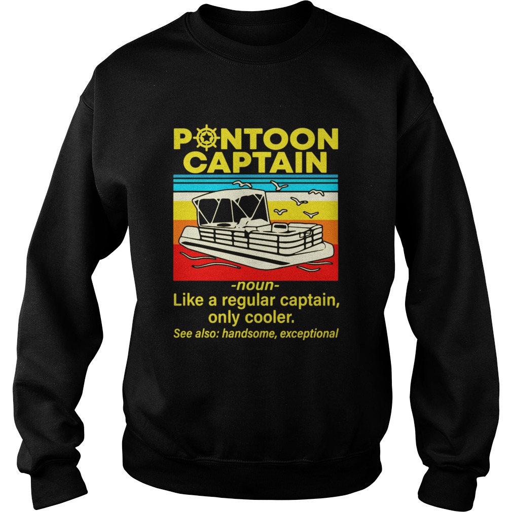 Pontoon Captain Like A Regular Captain Only Cooler Sweatshirt