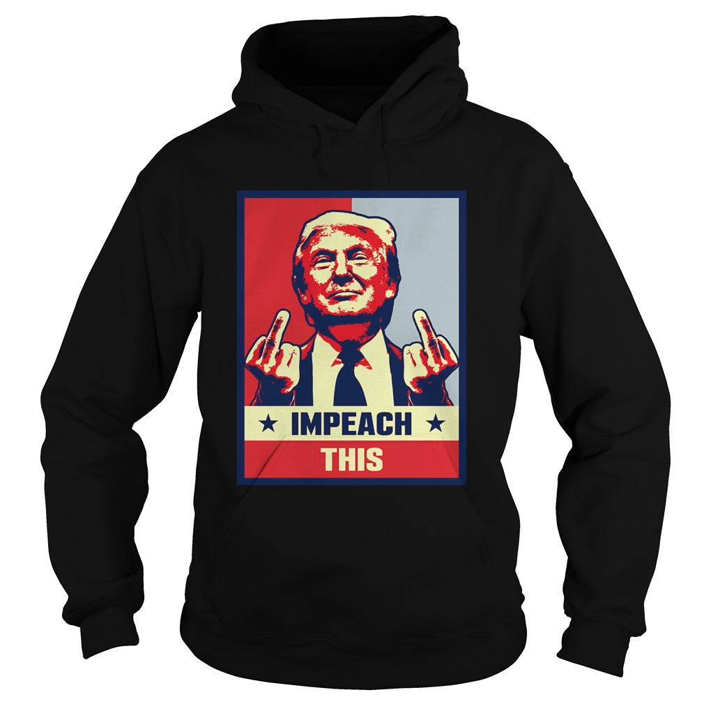 Pro Donald Trump Gifts Republican Conservative Impeach This Hoodie