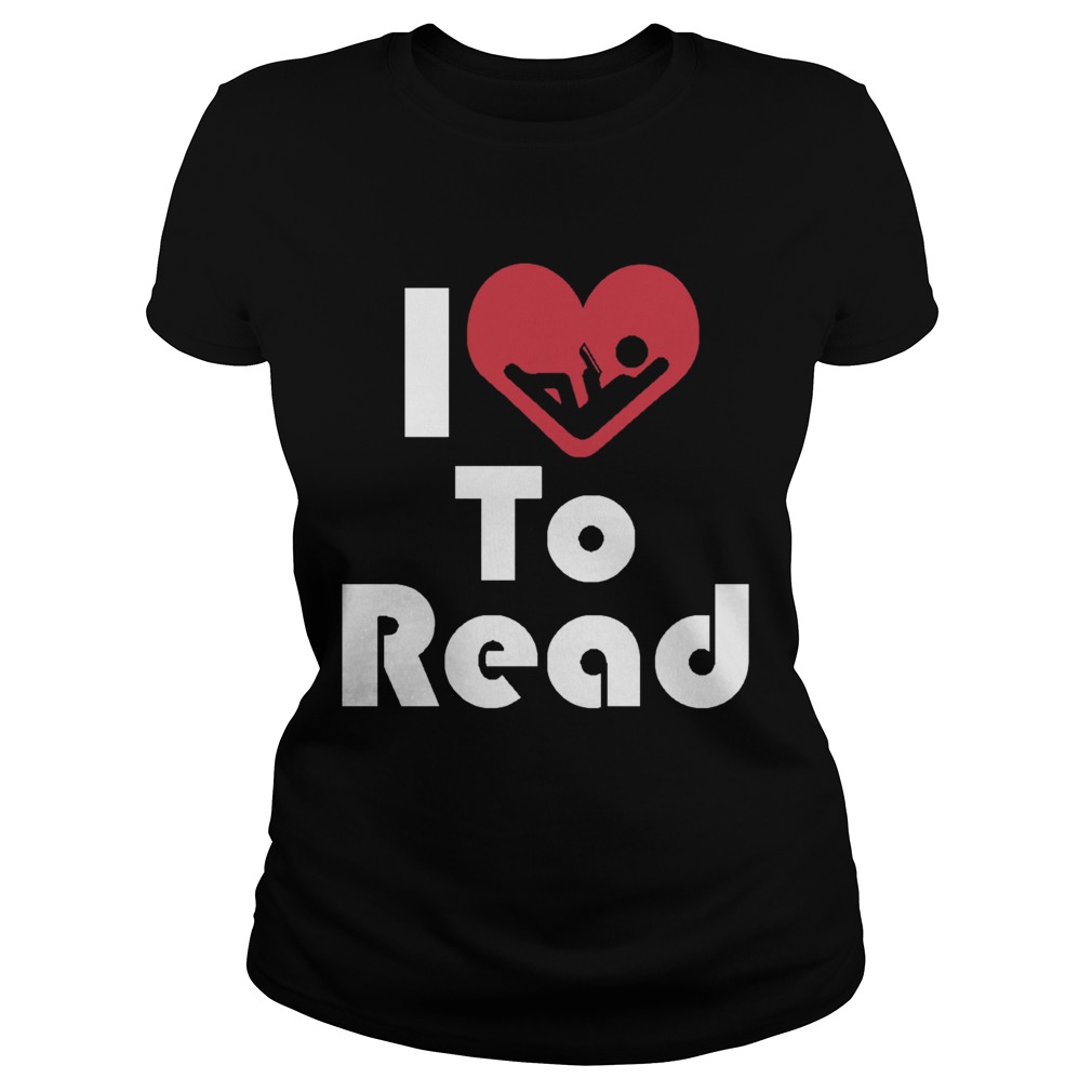 Reader Shirt I Love To Read Heart Classic Ladies