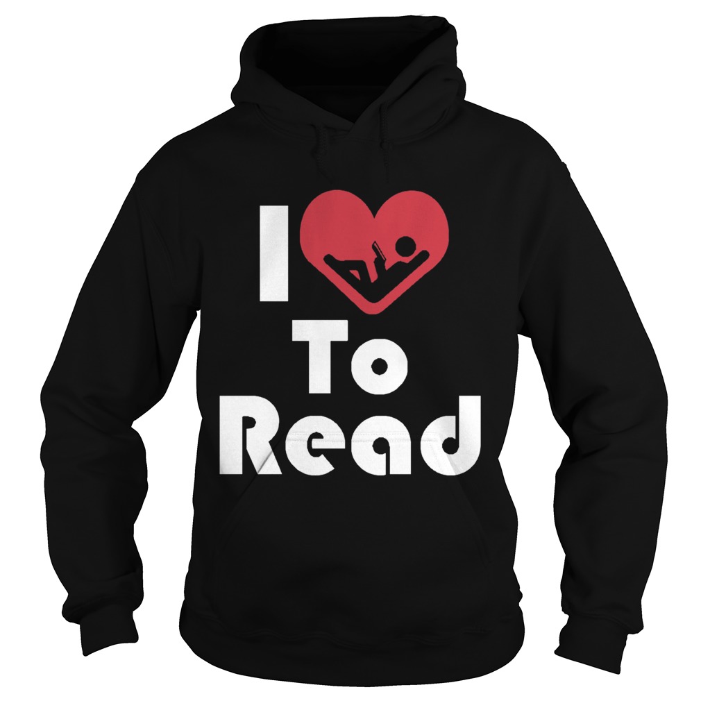 Reader Shirt I Love To Read Heart Hoodie