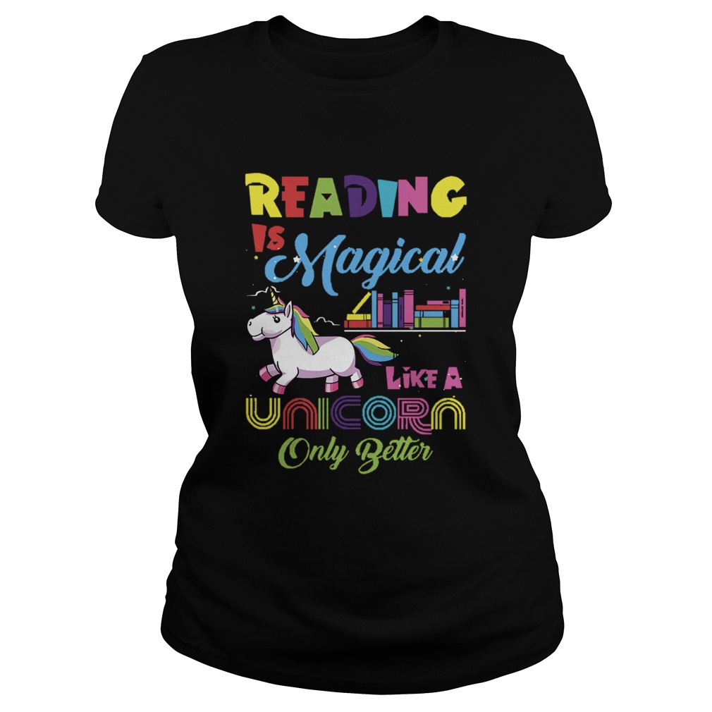 Reading Is Magical Like A Unicorn Only Better Classic Ladies