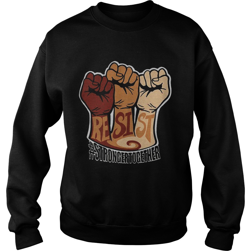 Resist strongertogether Sweatshirt
