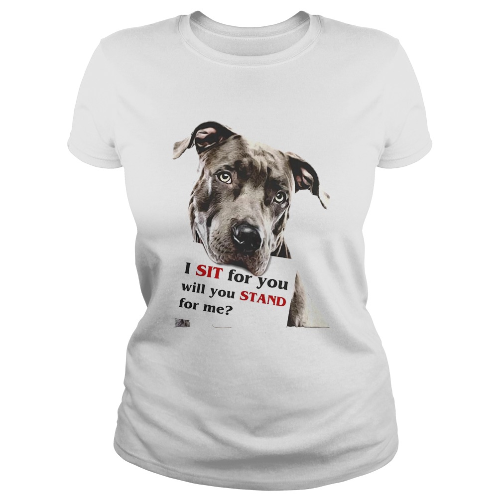 Rottweiler dog I sit for you will you stand for me Classic Ladies