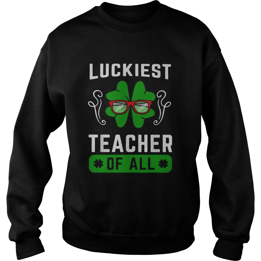 Shamrock luckiest teacher of all Sweatshirt