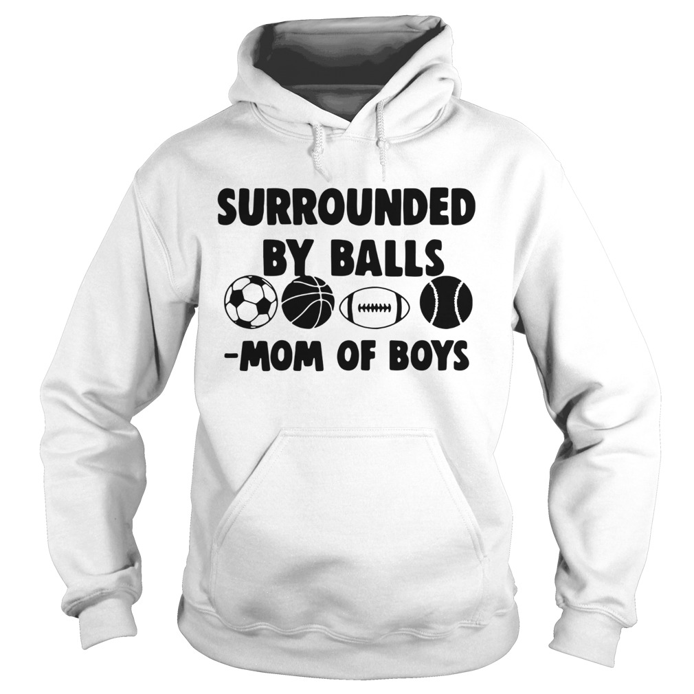 Surrounded By Balls Mom Of Boys Hoodie